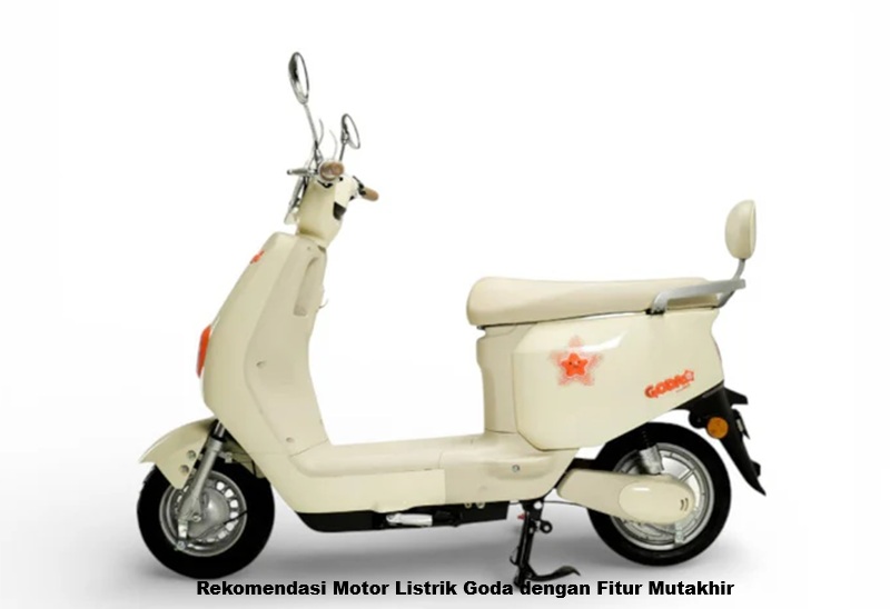 Rekomendasi Motor Listrik Goda dengan Fitur Mutakhir