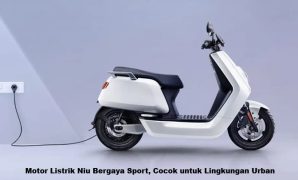 Motor Listrik Niu Bergaya Sport, Cocok untuk Lingkungan Urban