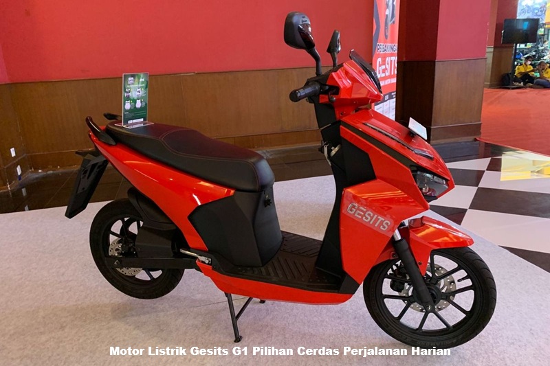Motor Listrik Gesits G1 Pilihan Cerdas Perjalanan Harian